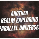 Another Realm Exploring Parallel Universes