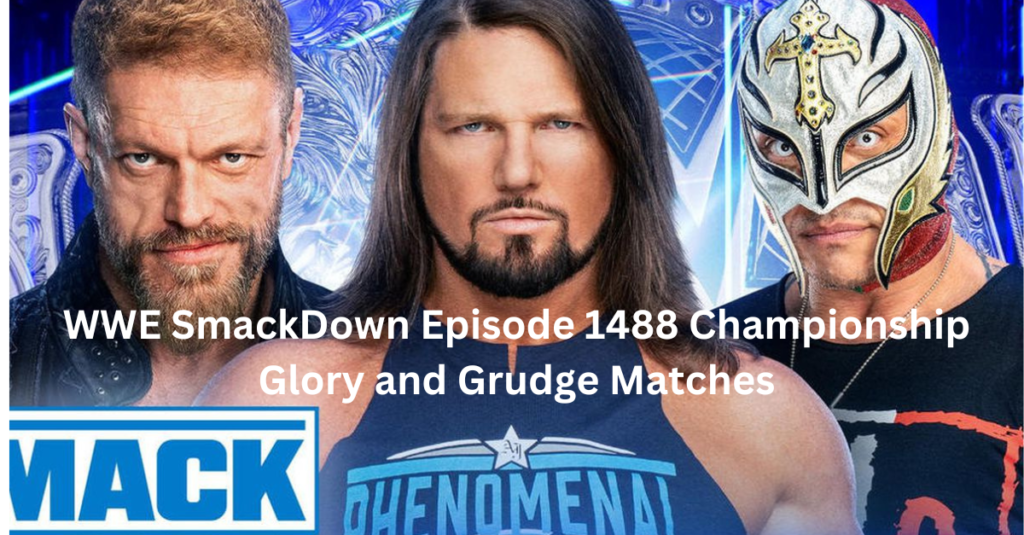 WWE SmackDown Episode 1488 Championship Glory and Grudge Matches