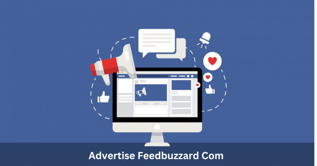 A Comprehensive Guide to Advertise Feedbuzzard Com