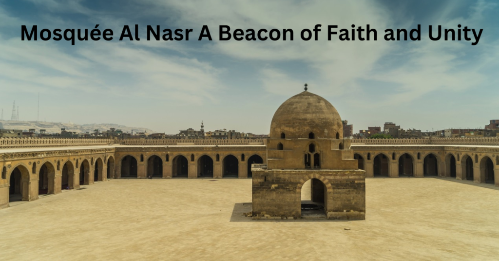 Mosquée Al Nasr A Beacon of Faith and Unity