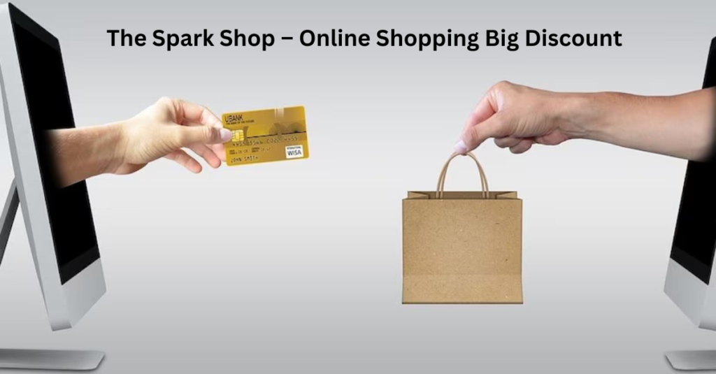 The Spark Shop – Online Shopping Big Discount