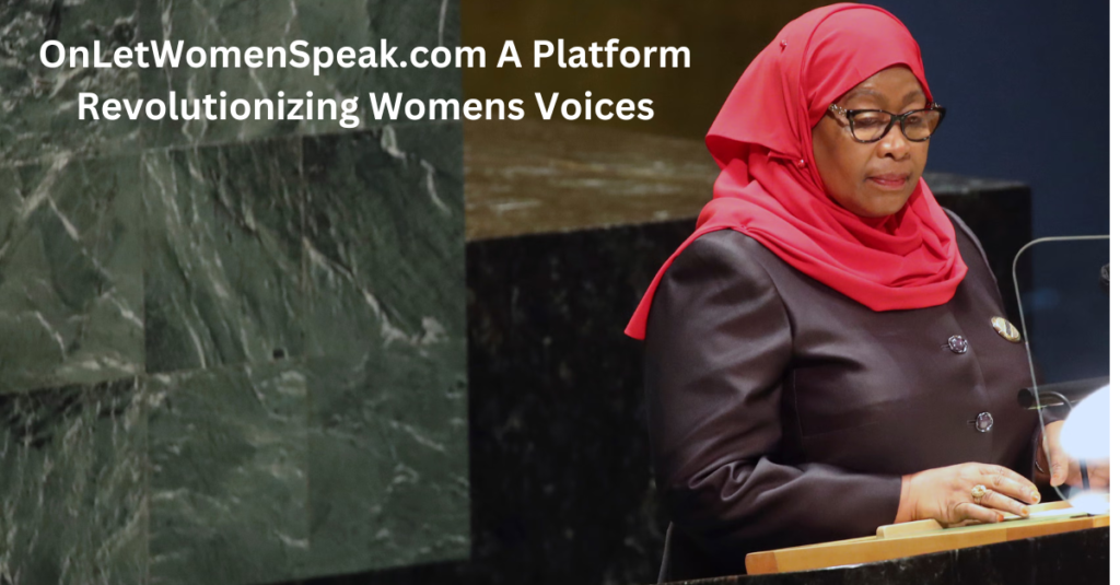 OnLetWomenSpeak.com A Platform Revolutionizing Womens Voices