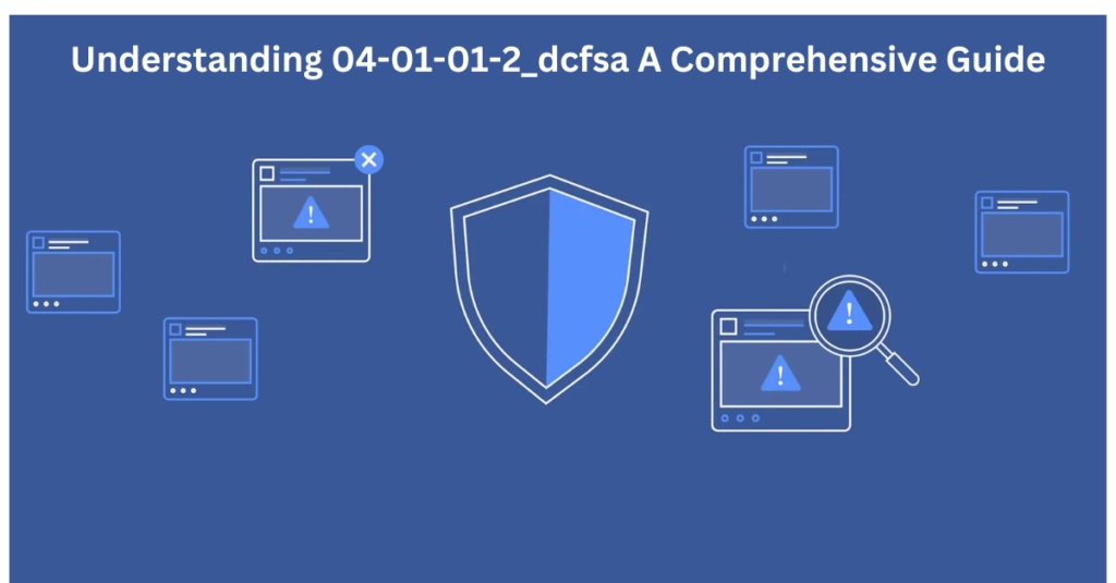 Understanding 04-01-01-2_dcfsa A Comprehensive Guide